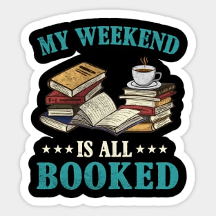 My Weekend Is All Booked Book Lovers Sticker